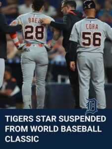 Detroit Tigers Star Suspended From WBC Over Shocking Off-Field Decision